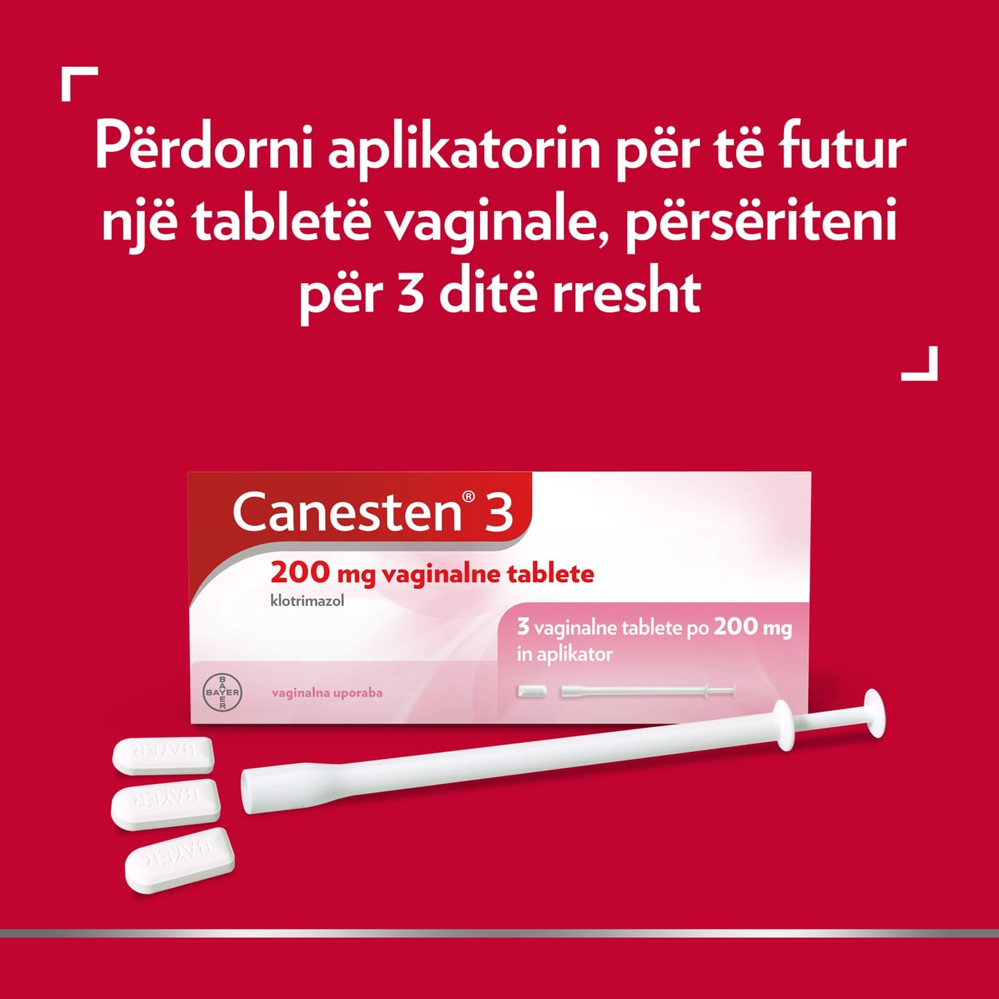 Canesten® 3 200 mg tableta vaginale, me titullin sipër: Përdorni aplikatorin për të futur një tabletë vaginale, përsëritni për 3 ditë me radhë